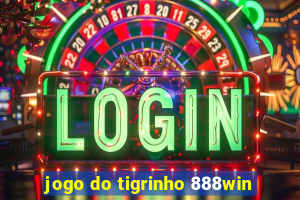 jogo do tigrinho 888win